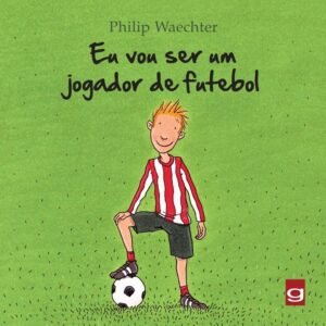 Eu vou ser um jogador de futebol