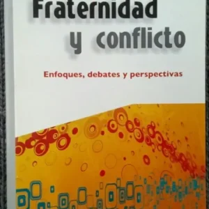 Fraternidad Y Conflicto Enfoques Debates Perspectivas Rivas