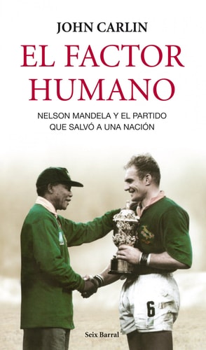9788432209109 El factor humano : Nelson Mandela y el partido que salvó a una nación