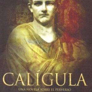 9788466623773 Calígula una novela sobre el perverso emperador romano