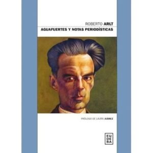 9789502327457 Aguafuertes y notas periodísticas