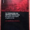 9789875454200 La formación del imperio americano de la guerra contra España a la guerra en Irak