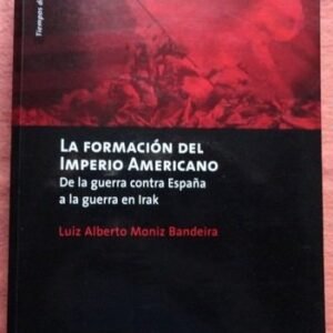 9789875454200 La formación del imperio americano de la guerra contra España a la guerra en Irak