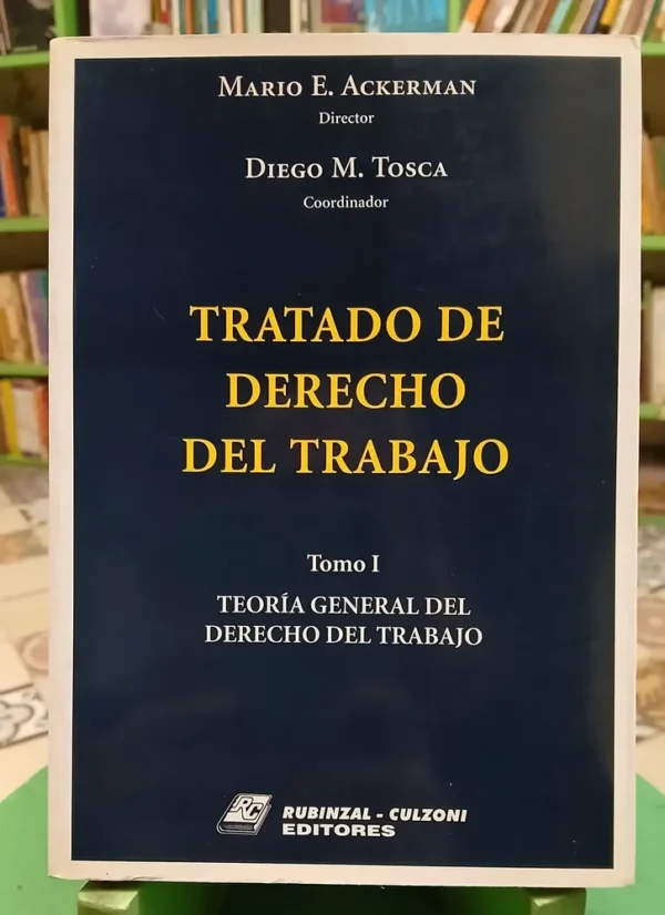 Tratado De Decho Del Trabajo Vi-a Vi-b M. Ackerman, D. Tosca