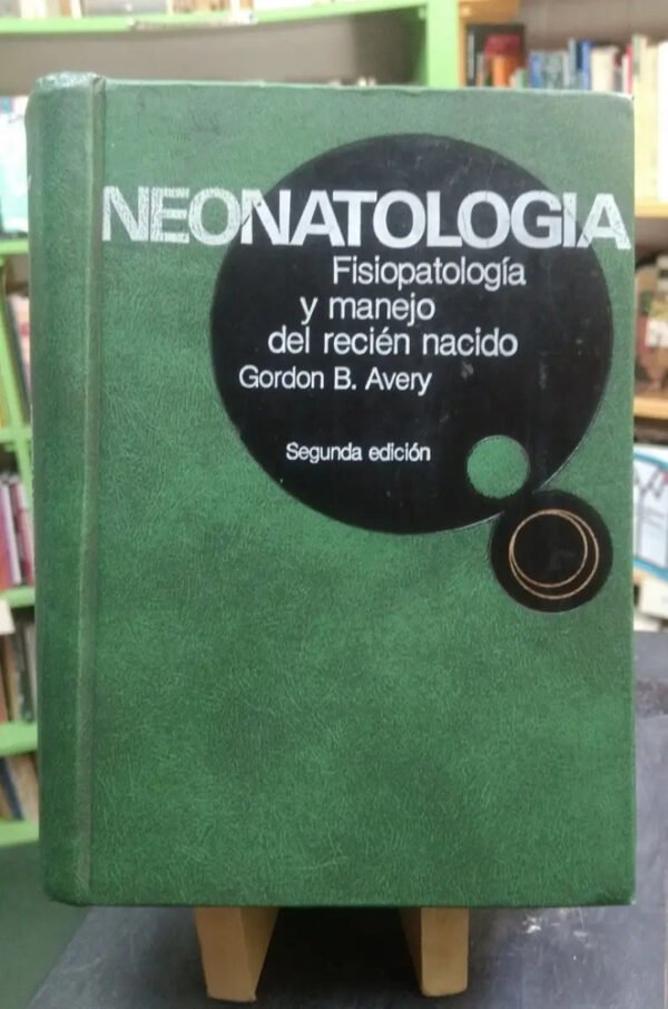 Neonatología Fisiopatología Y Manejo Del Recién Nacido Avery