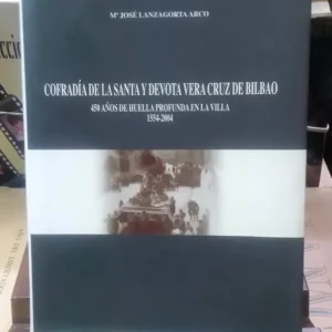 Cofradía De La Santa Y Devota Vera Cruz De Bilbao Lanzagorta