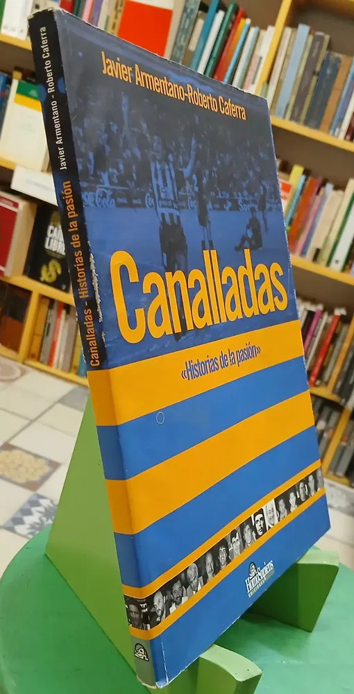 Canallas - Historias De La Pasión - J Armentano - R Caferra