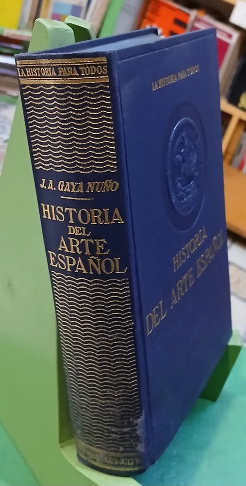 606987-MLA96785551986_112025 Historia Del Arte Español - J. A. Gaya Nuño