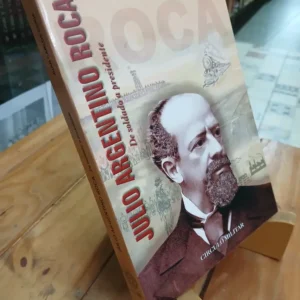Julio Argentino Roca - Juan Carlos Coria