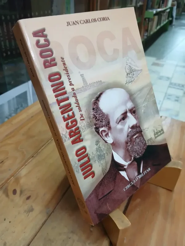 Julio Argentino Roca - Juan Carlos Coria