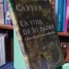 617606-MLA107346442107_022026 Raymond Carver - La Vida De Mi Padre