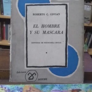 El Hombre Y Su Mascara - Roberto Covian