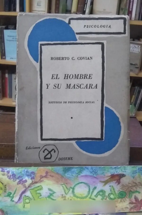 El Hombre Y Su Mascara - Roberto Covian