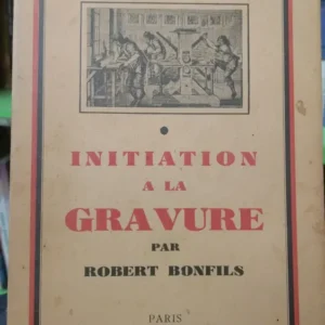Initiation A La Gravure (iniciación Al Grabado)- R. Bonfils