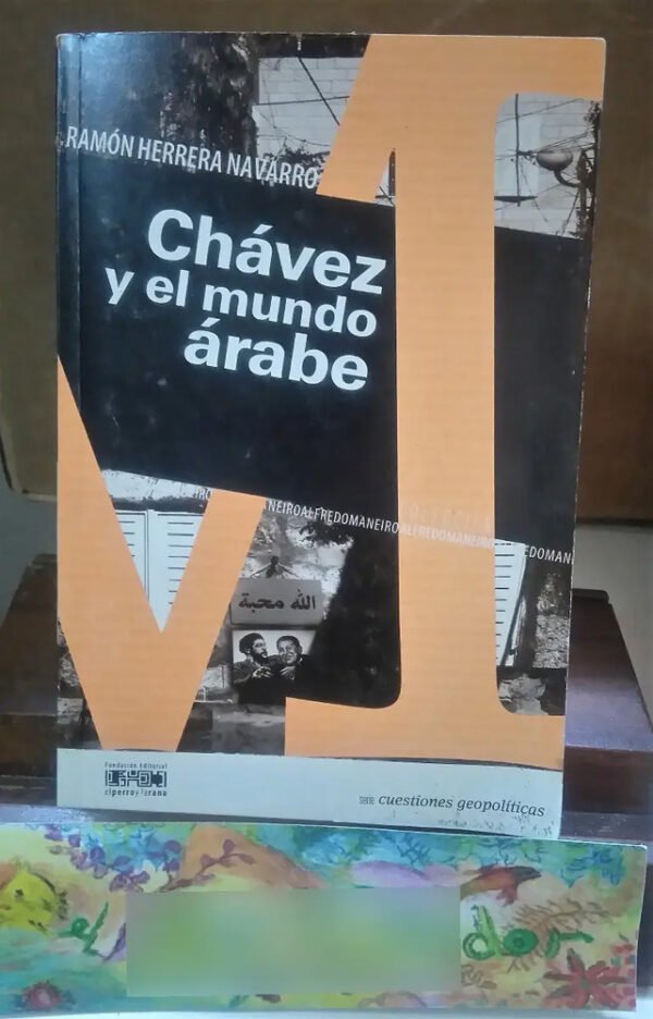 619317-MLA74730997289_022024 Chávez Y El Mundo Árabe - Herrera Navarro, Ramón