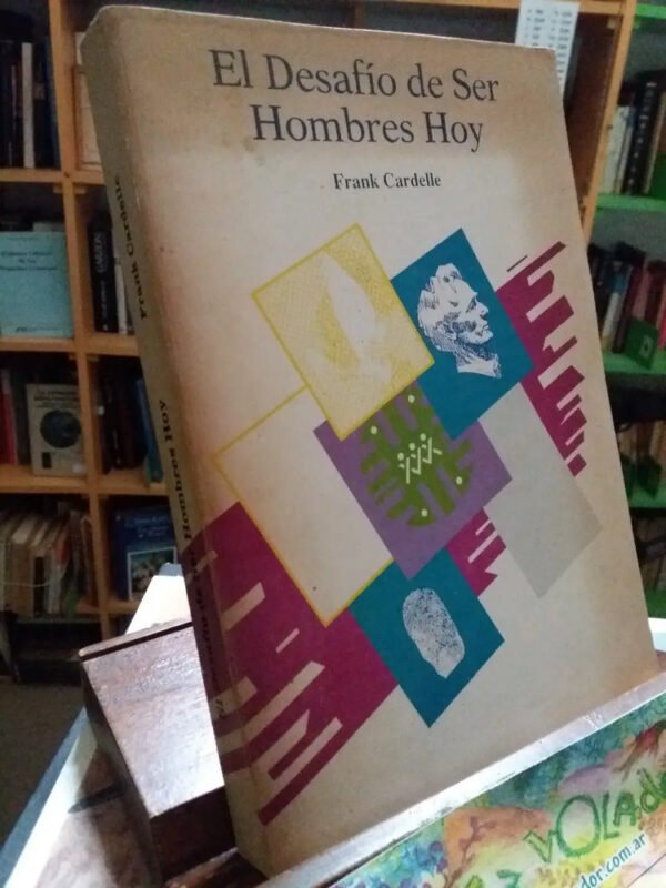 El Desafío De Ser Hombres Hoy - Frank Cardelle -
