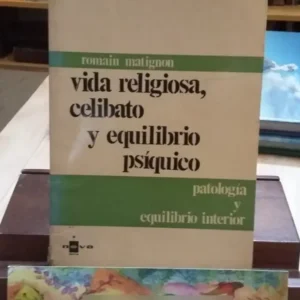 Vida Religiosa, Celibato Y Equilibrio Psíquico - Matignon R.