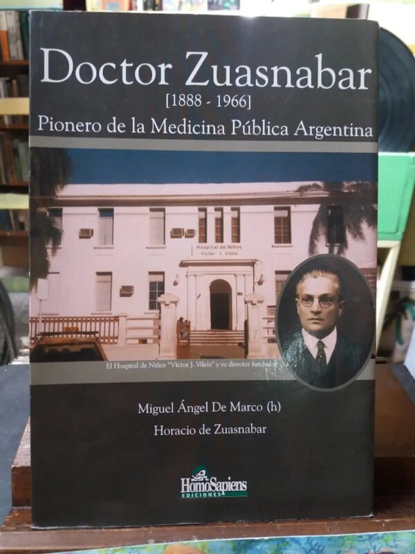 Doctor Zuasnabar (1888- 1966) - De Marco Miguel Ángel-
