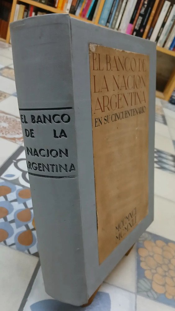 El Banco De La Nación Argentina - 50 Años - Gastón Lestard