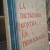 La Dictadura Contra La Democracia - Baudon, Dr.hectos R.