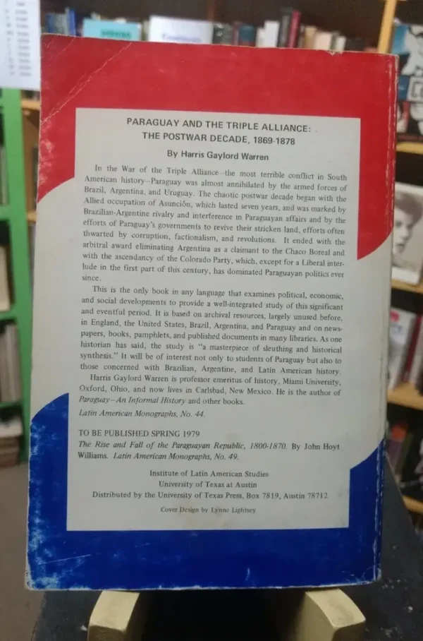 Paraguay And The Triple Alliance 1869-1878 - Gaylord Warren