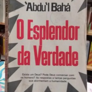 O Esplendor Da Verdade - 'abdu'l Bahá
