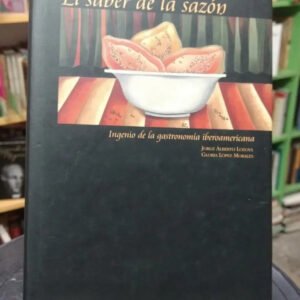 El Saber De La Sazón - Lozoya, Jorge; López Morales, Gloria