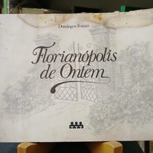 Florianópolis De Ontem Domingos Fossari - Ilustraciones 1979