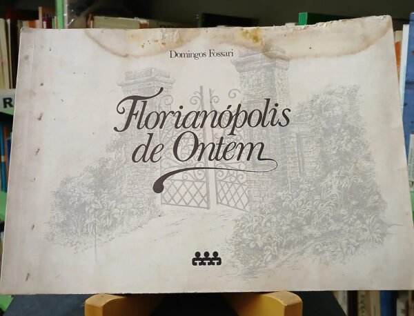 Florianópolis De Ontem Domingos Fossari - Ilustraciones 1979