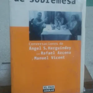Memorias De Sobremesa - Harguindey A., Azcona R., Vicent M.