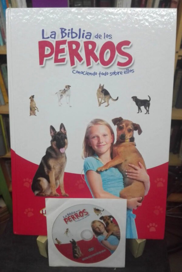 La Biblia De Los Perros Conociendo Todo Sobre Ellos. Con Dvd