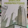 Dibujar Perspectivas Paso A Paso - Emma Termes Parera Direc.