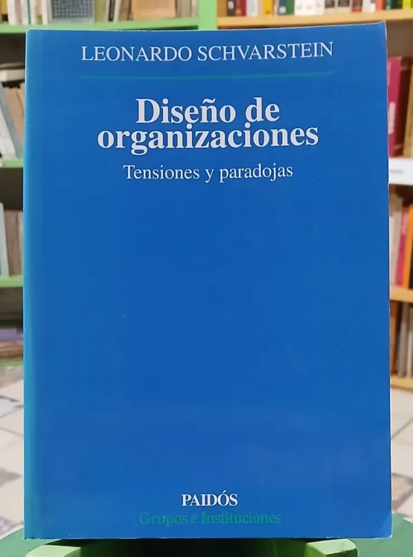 Diseño De Organizaciones - Leonardo Schvarstein