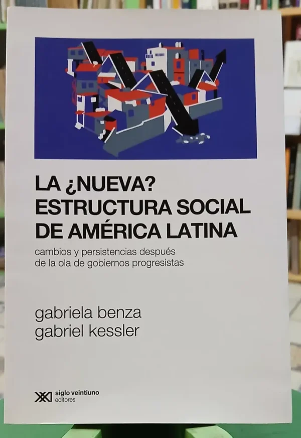 634635-MLA108178310128_032026 La Nueva Estructura Social De América Latina - Benza Kessler