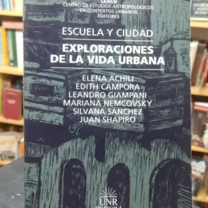 636666-MLA71537316438_092023 Escuela Y Ciudad. Exploraciones De La Vida Urbana - Achili..