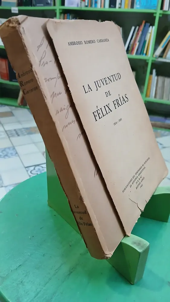 La Juventud De Félix Frías (1816-1841) - A. Romero Carranza