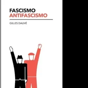 637113-MLA79494126632_102024 Fascismo / Antifascismo, De Guilles Dauve. Editorial Lazo, Tapa Blanda En Español