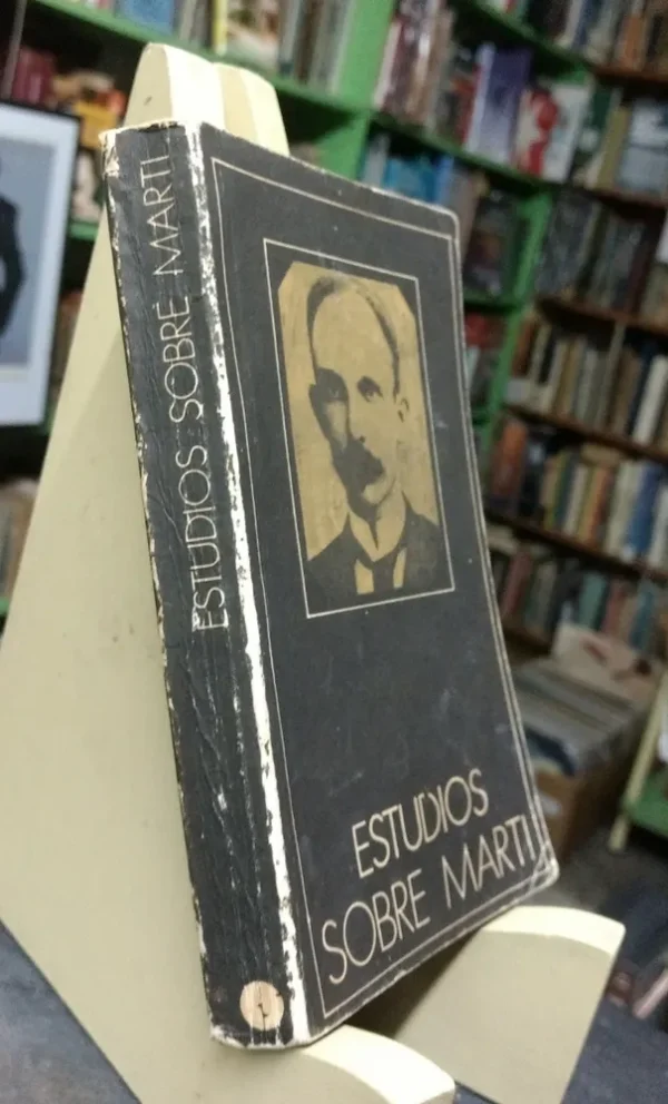 Estudios Sobre Martí - Juan Sarría,  Juan José Soto (ed.)
