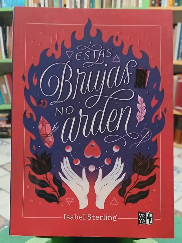 Estas Brujas No Arden  1er. Tomo - Isabel Sterling