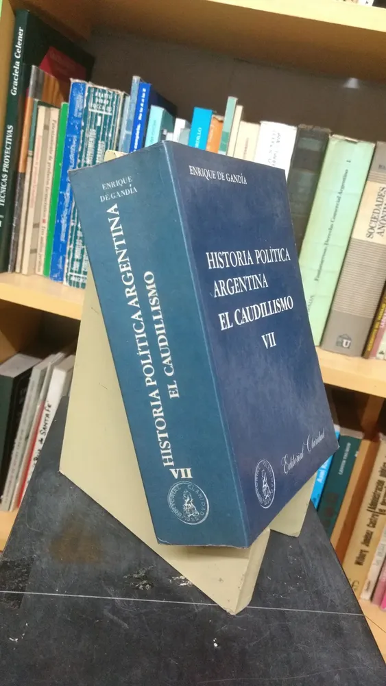 642622-MLA76749674029_052024 Historia Política Argentina: El Caudillismo Vii. E De Gandía