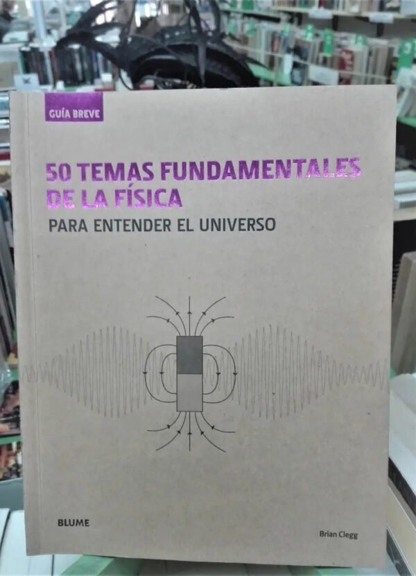 645396-MLA71832922659_092023 50 Temas Fundamentales De La Física - Brian Clegg - Blume