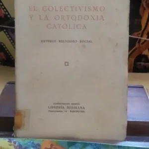 El Colectivismo Y La Ortodoxia Católica - Ángel Carbonell