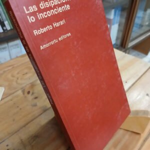 Las Disipaciones De Lo Inconciente Roberto Harari Amorrortu