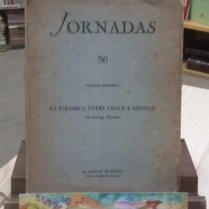 La Polémica Entre Croce Y Gentile. Jornadas 56 - Romanell
