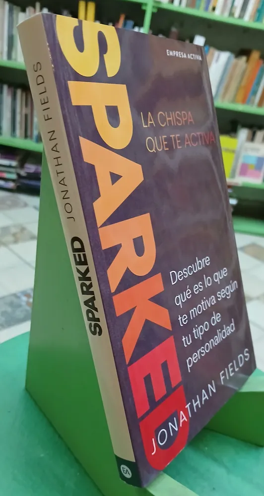 Sparked - La Chispa Que Te Activa - Jonathan Fields
