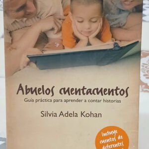 Abuelos Cuentacuentos - Silvia Adela Kohan (incluye Cuentos)
