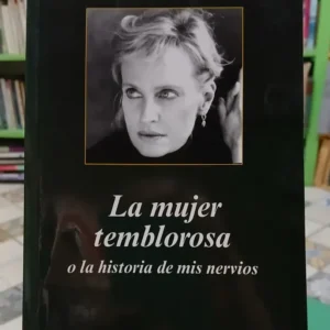 La Mujer Temblorosa O La Historia De Mis Nervios -  Hustvedt