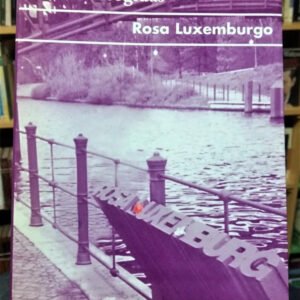 Rosa Luxemburgo - Obras Escogidas -