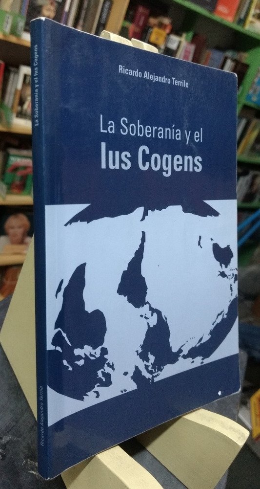La Soberanía Y El Ius Cogens - Ricardo Terrile
