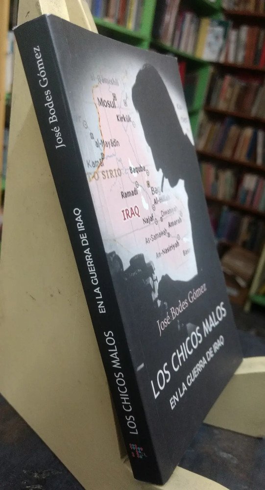 655837-MLA72688932078_112023 Los Chicos Malos En La Guerra De Iraq - José Bodes Gómez